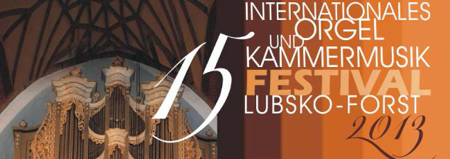 15. Internationales Orgel- und Kammermusikfestival zu Gast in Forst
